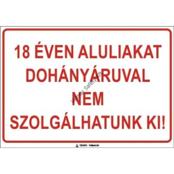 18 éven aluliakat dohányáruval nem szolgálhatunk ki. pvc 400x250mm