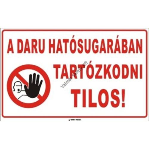 A daru hatósugarában tartózkodni tilos pvc 400x250mm