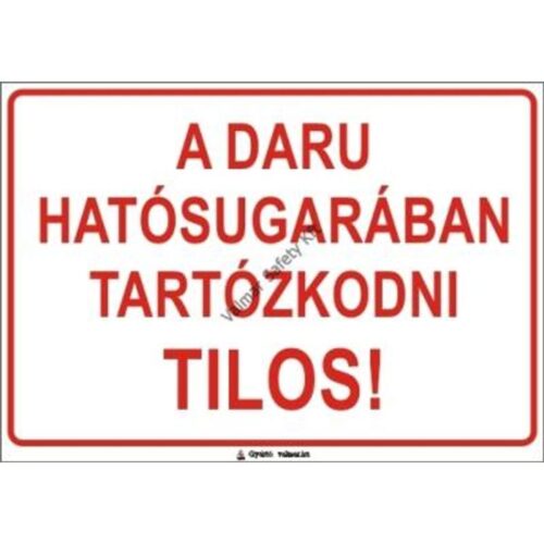 A daru hatósugarában tartózkodni tilos(S) pvc 400x250mm