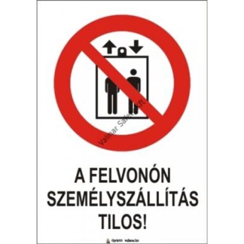 A felvonón személyszállítás tilos pvc 175x250mm