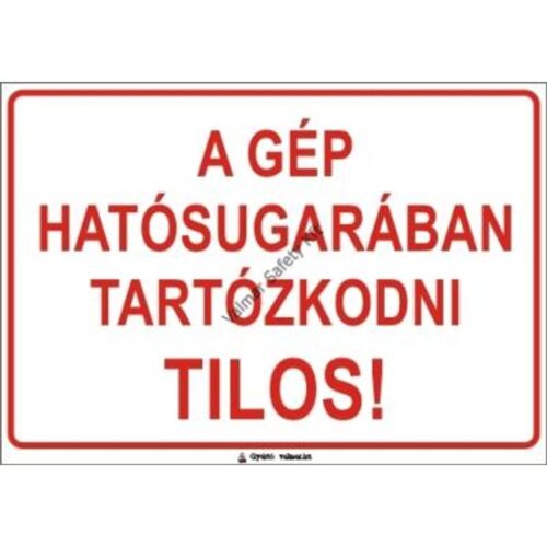 A gép hatósugarában tartózkodni tilos pvc 400x250mm