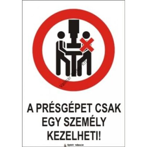 A présgépet csak egy személy kezelheti pvc 175x250mm