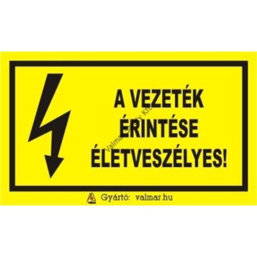 A vezeték érintése életveszélyes pvc 175x250mm