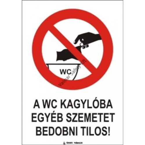 A wc kagylóba egyéb szemetet bedobni tilos pvc 175x250mm