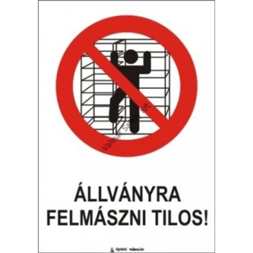 Állványra felmászni tilos pvc 175x250mm