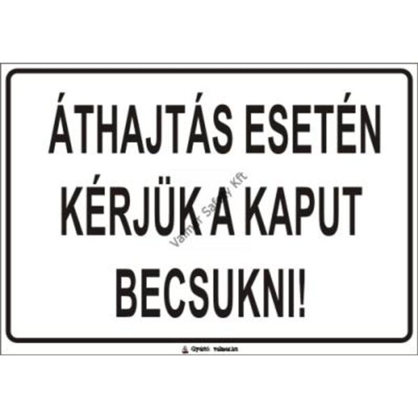 Áthajtás esetén kérjük a kaput becsukni pvc 400x250mm