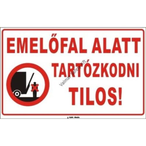 Emelofal alatt tartózkodni tilos(T) pvc 400x250mm