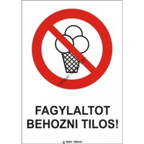 Fagylaltot behozni tilos pvc 175x250mm
