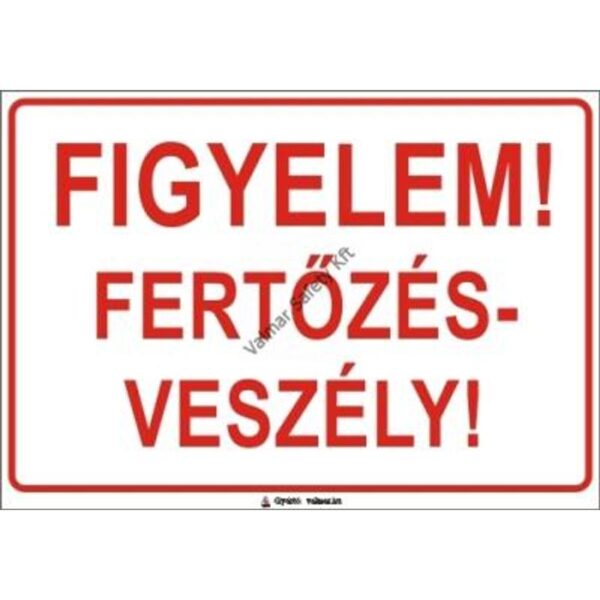 Figyelem fertozésveszély pvc 400x250mm