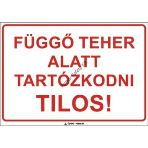 Függo teher alatt tartózkodni tilos pvc 400x250mm