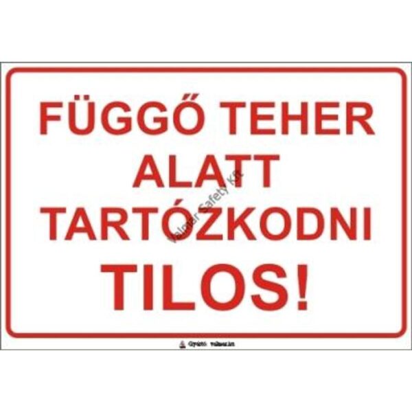 Függo teher alatt tartózkodni tilos pvc 400x250mm