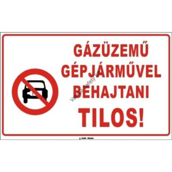 Gázüzem gépjármuvel behajtani tilos pvc 400x250mm
