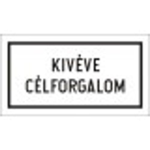 Kivéve célforgalom - HIP fényvisszaverős szendvicslemez 600 mm