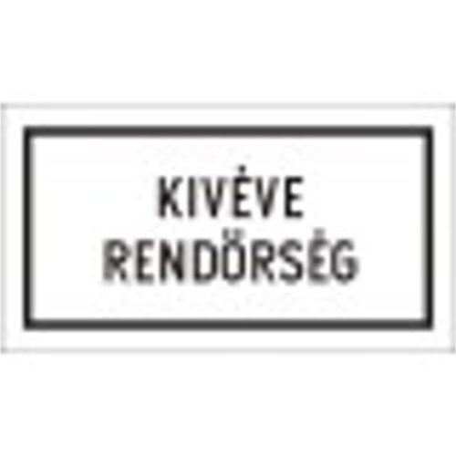 Kivéve ... (felirat) - HIP fényvisszaverős szendvicslemez 600 mm