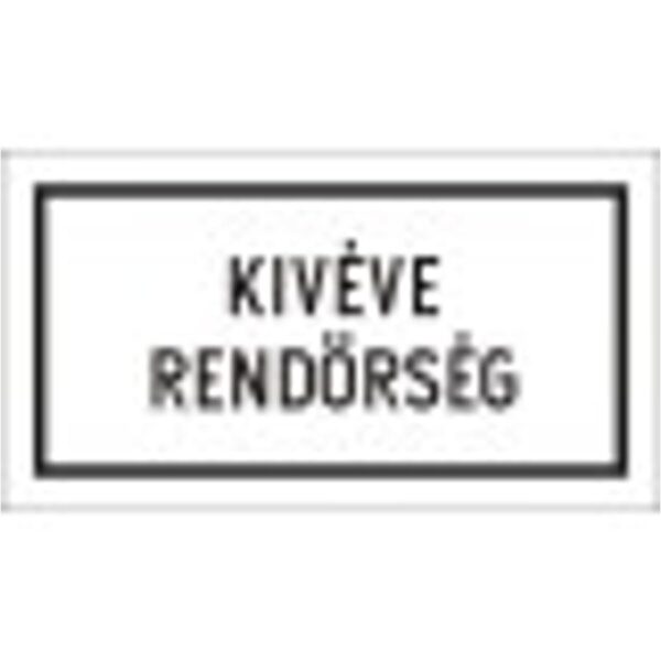 Kivéve ... (felirat) - HIP fényvisszaverős szendvicslemez 600 mm