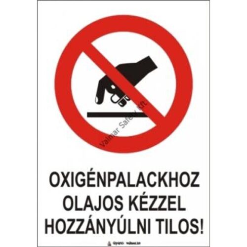 Oxigénhez olajos kézzel hozzányúlni tilos pvc 175x250mm