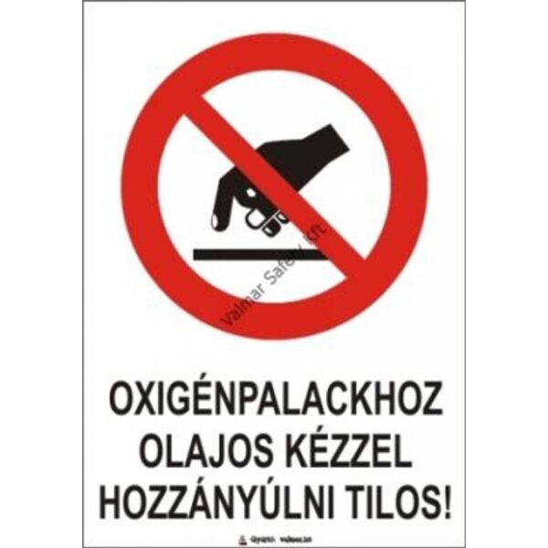 Oxigénhez olajos kézzel hozzányúlni tilos pvc 175x250mm