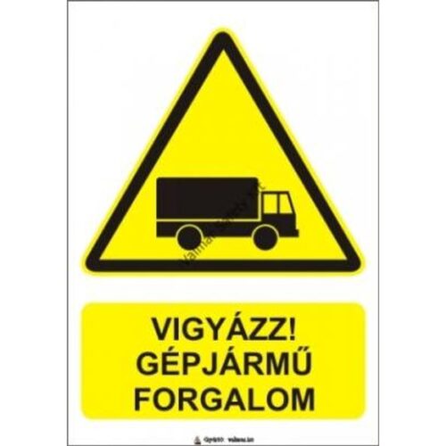 Vigyázz!Gépjármu forgalom pvc 175x250mm