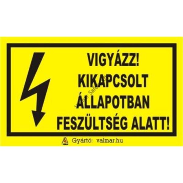 Vigyázz!Kikapcsolt állapotban feszültség alatt pvc 175x250mm