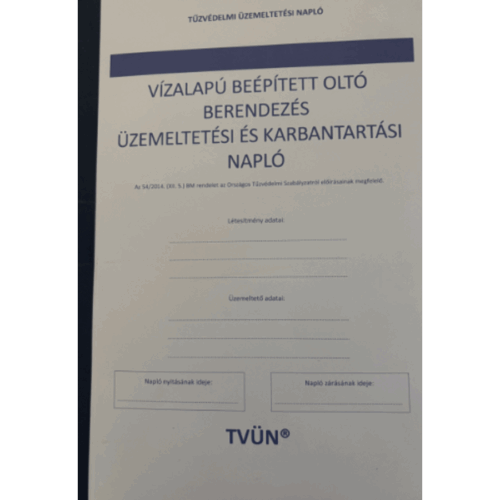 Vízalapú beépített tűzoltó berendezés üzemeltetési és karbantartási napló